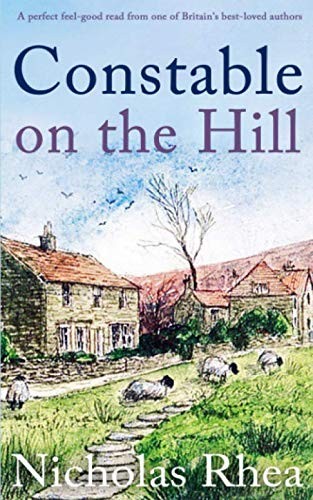 CONSTABLE ON THE HILL a perfect feel-good read from one of Britain’s best-lo…