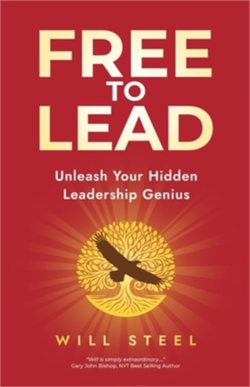 Free To Lead: Unleash Your Hidden Leadership Genius (Paperback or Softback)
