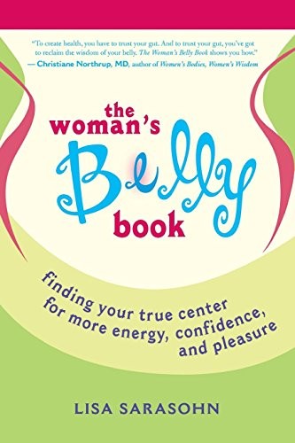 The Woman’s Belly Book: Finding Your True Center for More Energy, Confidence…