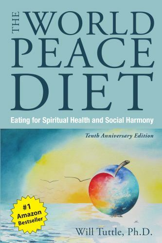 The World Peace Diet; Tenth Anniversary – paperback, Tuttle Will PhD, 1590565274