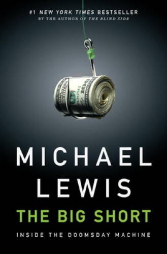 The Big Short: Inside the Doomsday Machine – Hardcover By Lewis, Michael – GOOD