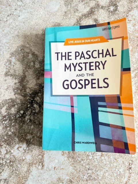 The Paschal Mystery and the Gospels by Chris Wardwell, Saint Mary’s Press