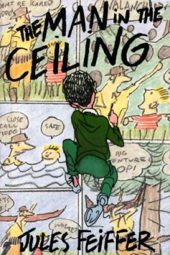 The Man in the Ceiling – Hardcover By Feiffer, Jules – VERY GOOD