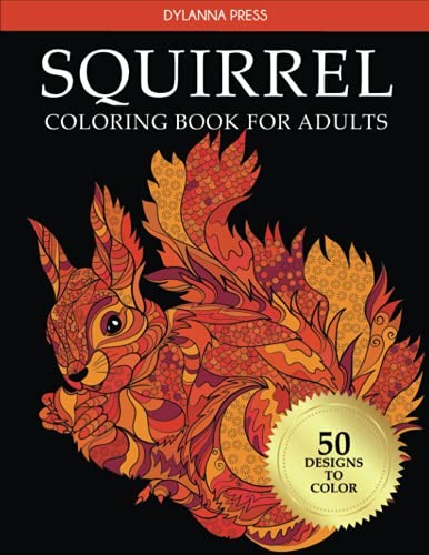 Squirrel Coloring Book for Adults By Dylanna Press