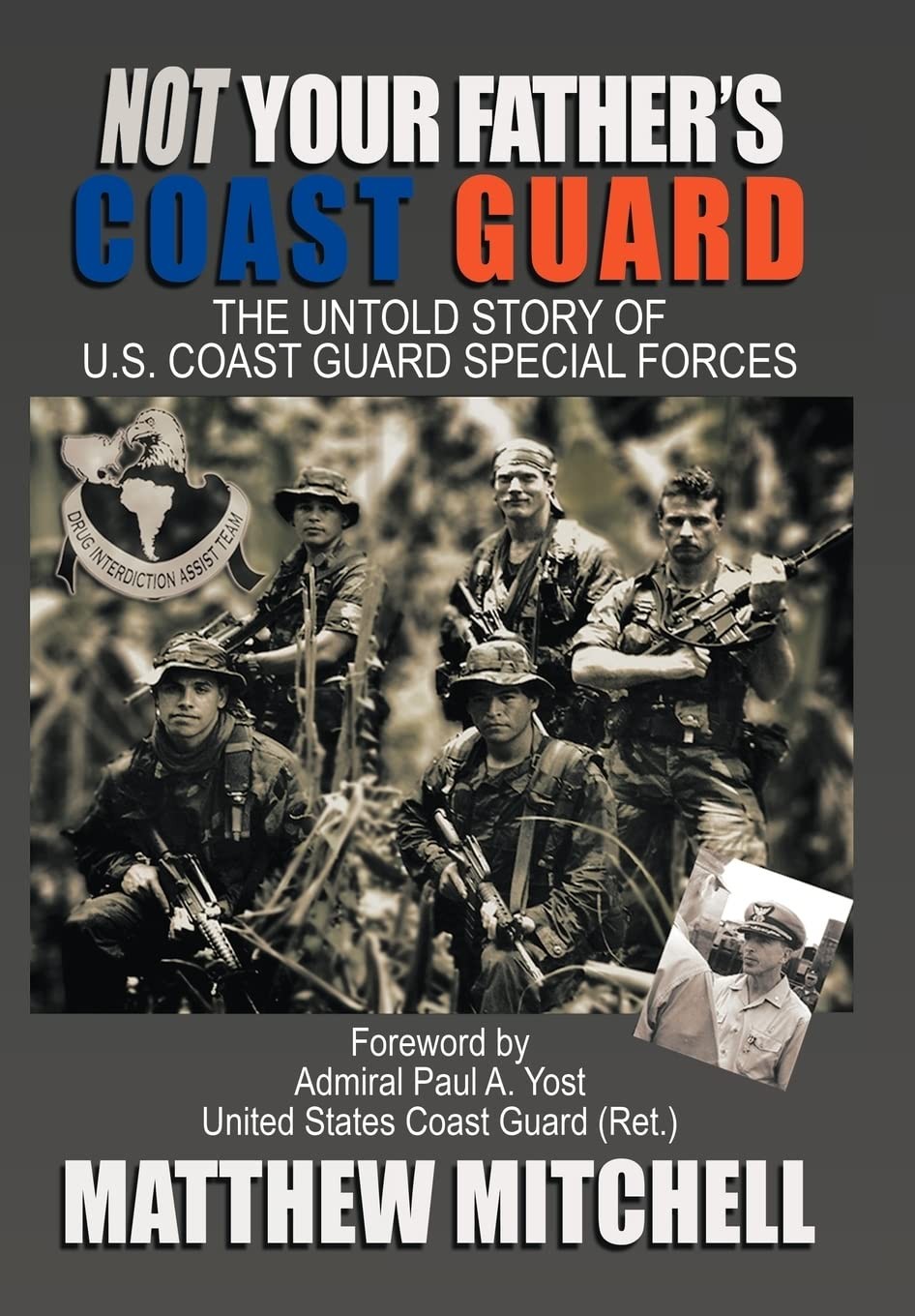Not Your Father’s Coast Guard: The Untold Story of U.S. Coast Guard Sp Hardcover