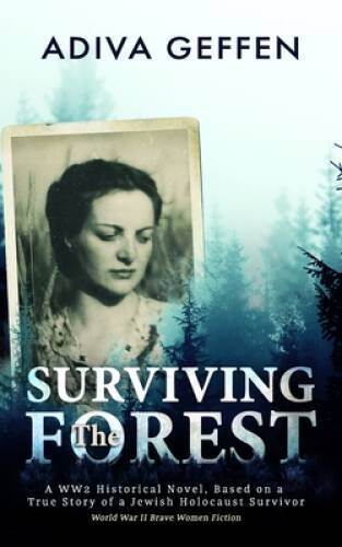 Surviving The Forest (A WW2 Historical Novel, Based on a True Story – VERY GOOD