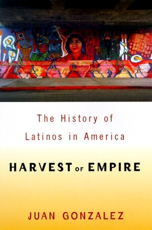 Harvest of Empire: A History of Latinos in America – Gonzalez, Juan – Good -…