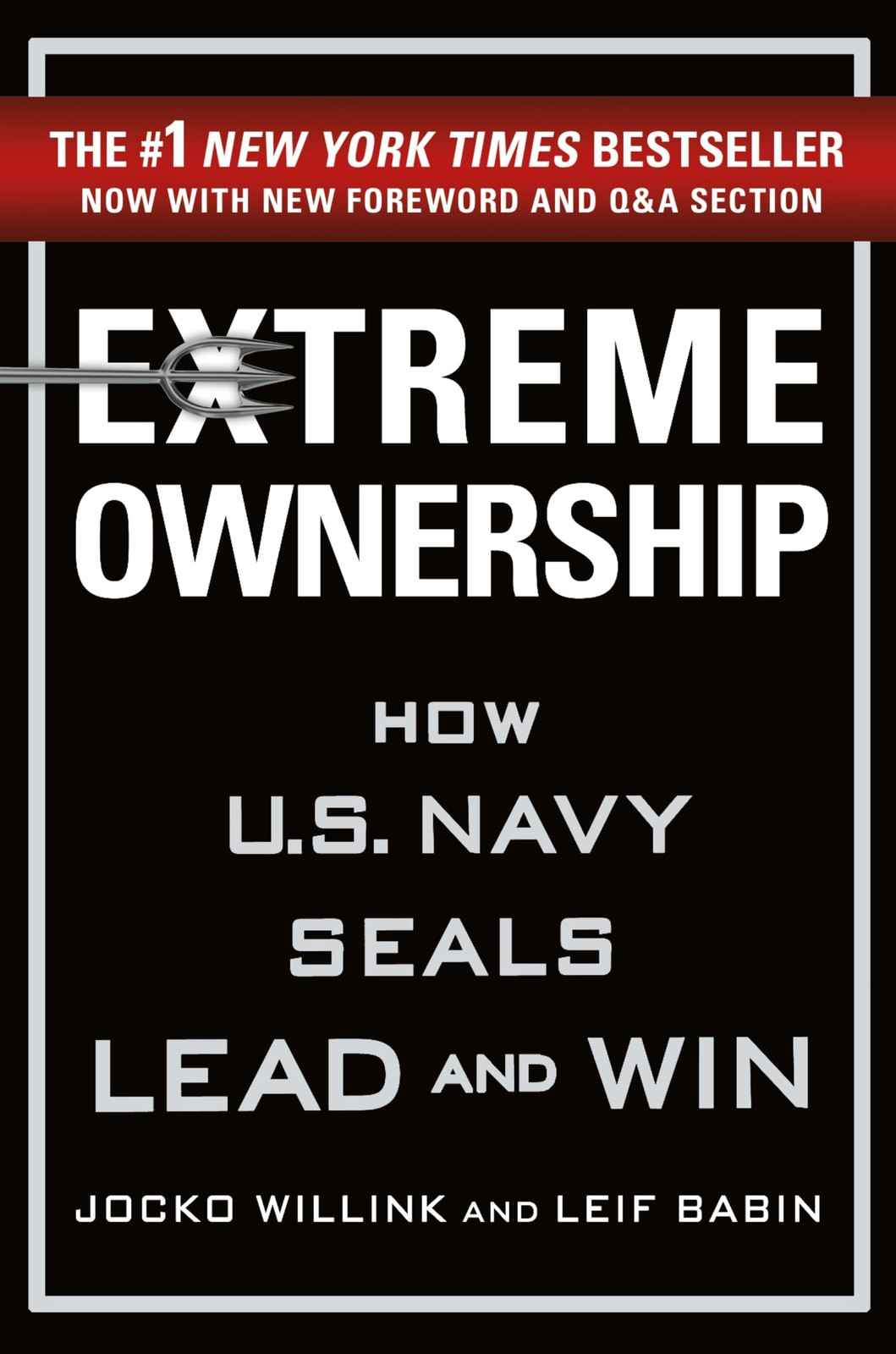 Extreme Ownership: How U.S. Navy SEALs Lead and Win (New Edition) (Extreme O…