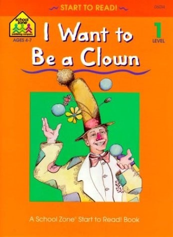 I Want to Be a Clown by School Zone,Joan Hoffman,Sharon Sliter Johnson, Good Boo
