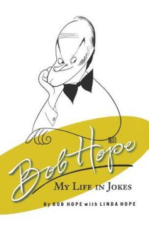 Bob Hope: My Life In Jokes – Hardcover By Hope, Bob – GOOD
