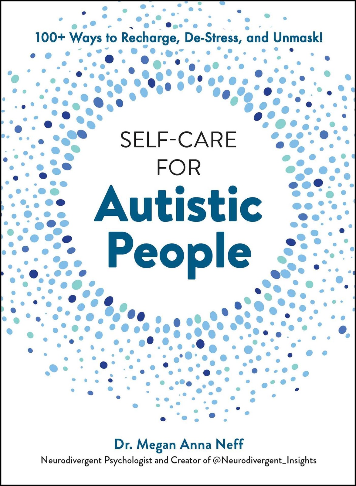 Self-Care for Autistic People: 100+ Ways to Rec, Neff..