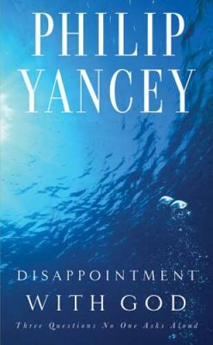 Disappointment With God: Three Questions No One Asks Aloud – VERY GOOD
