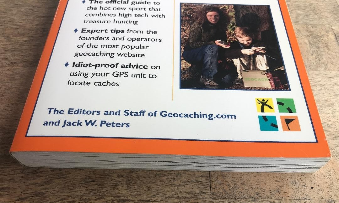 GEOCACHING ~ COMPLETE IDIOT’S GUIDE ~ J. PETERS & GEOCACHING.COM ~ 2004 ~ 1ST ED