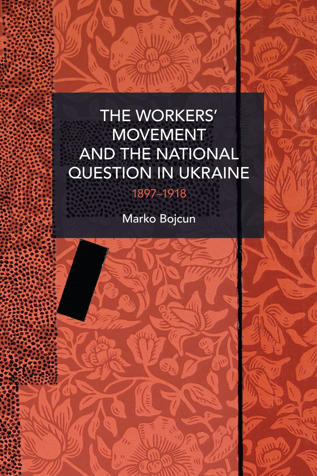The Workers’ Movement and the National Question in Ukraine: 1897-1918 (His…