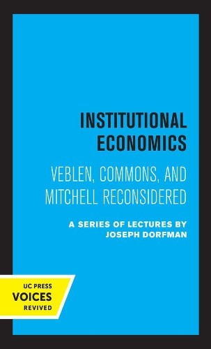 C. E. Ayres Neil W. Chamberlain Joseph Dorfman R. A. Institutional E (Hardback)
