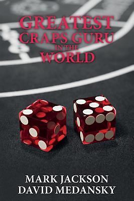 Greatest Craps Guru In The World – 1512398411, paperback, Mark Jackson