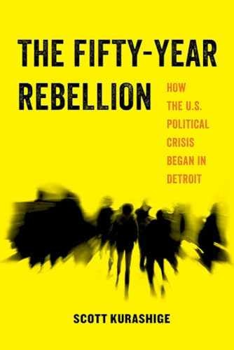 Fifty-Year Rebellion: How the U.S. – Paperback, by Kurashige Scott – Very Good