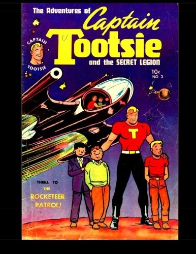 CAPTAIN TOOTSIE #2: GOLDEN AGE SUPER HERO 1950 By Kari A Therrian & Press Toby