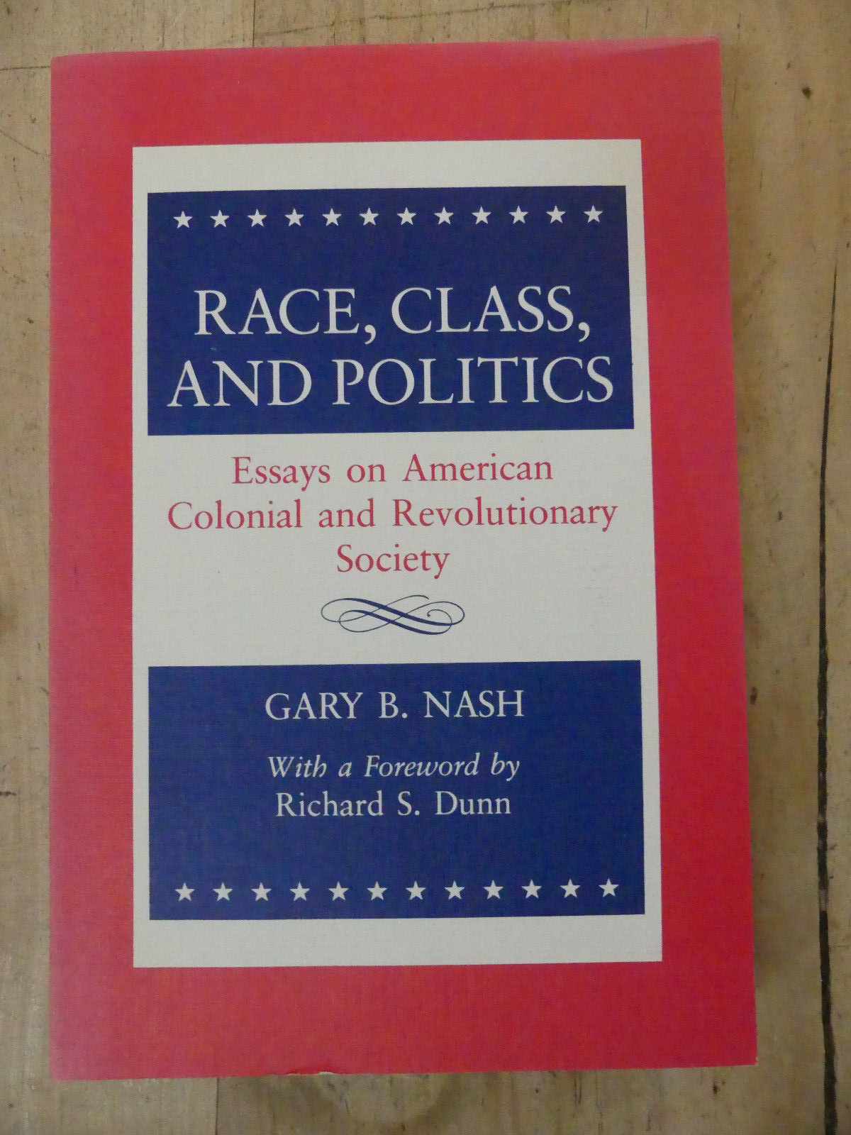Race, Class, and Politics, Gary Nash, First Ed., 1986