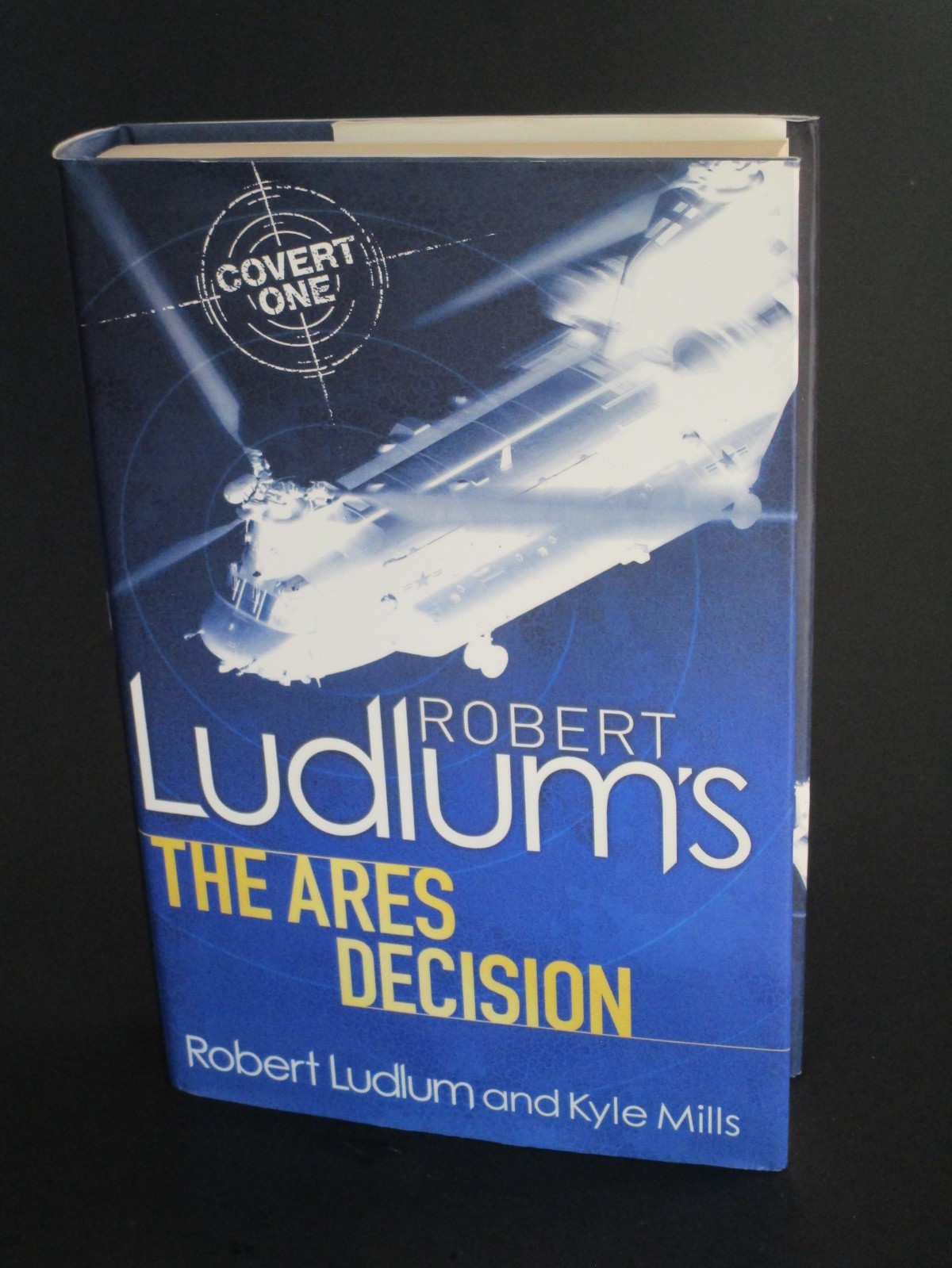 Covert One : The Ares Decision by Robert Ludlum and Kyle Mills. 1st/1st. HCDJ.