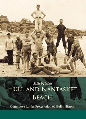 Hull and Nantasket Beach (MA) (Then & Now) by John Galluzzo