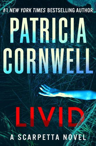 Livid: A Scarpetta Novel; Kay Scarp- 9781538725160, hardcover, Patricia Cornwell
