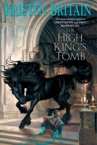 The High King’s Tomb (Green Rider) – Paperback By Britain, Kristen – GOOD