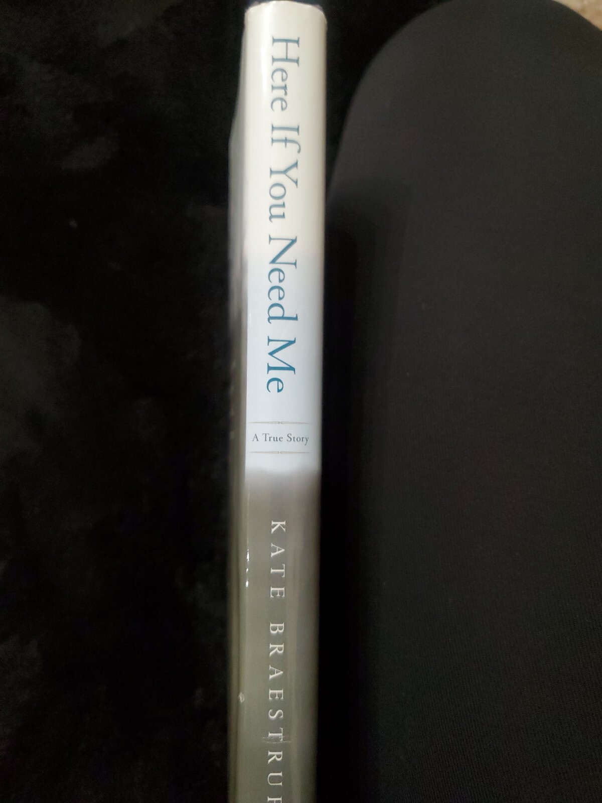 Here If You Need Me : A Memoir by Kate Braestrup (2007, Hardcover)