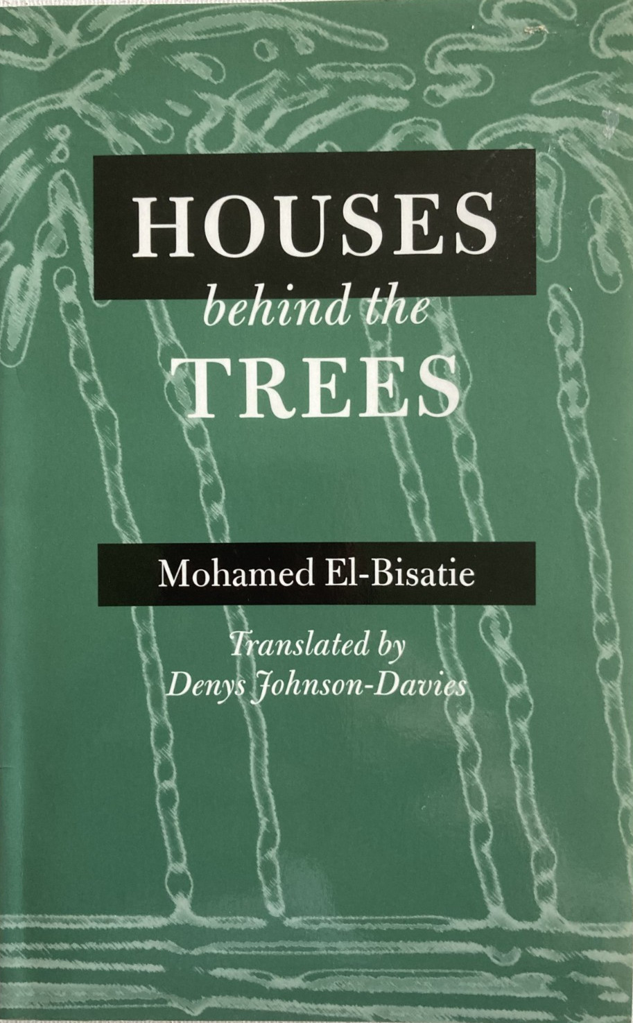 Houses Behind the Trees paperback by Mohamed El-Bisatie