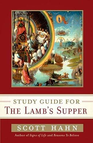 Scott Hahn’s Study Guide for The Lamb’ s Supper by Scott Hahn: Used