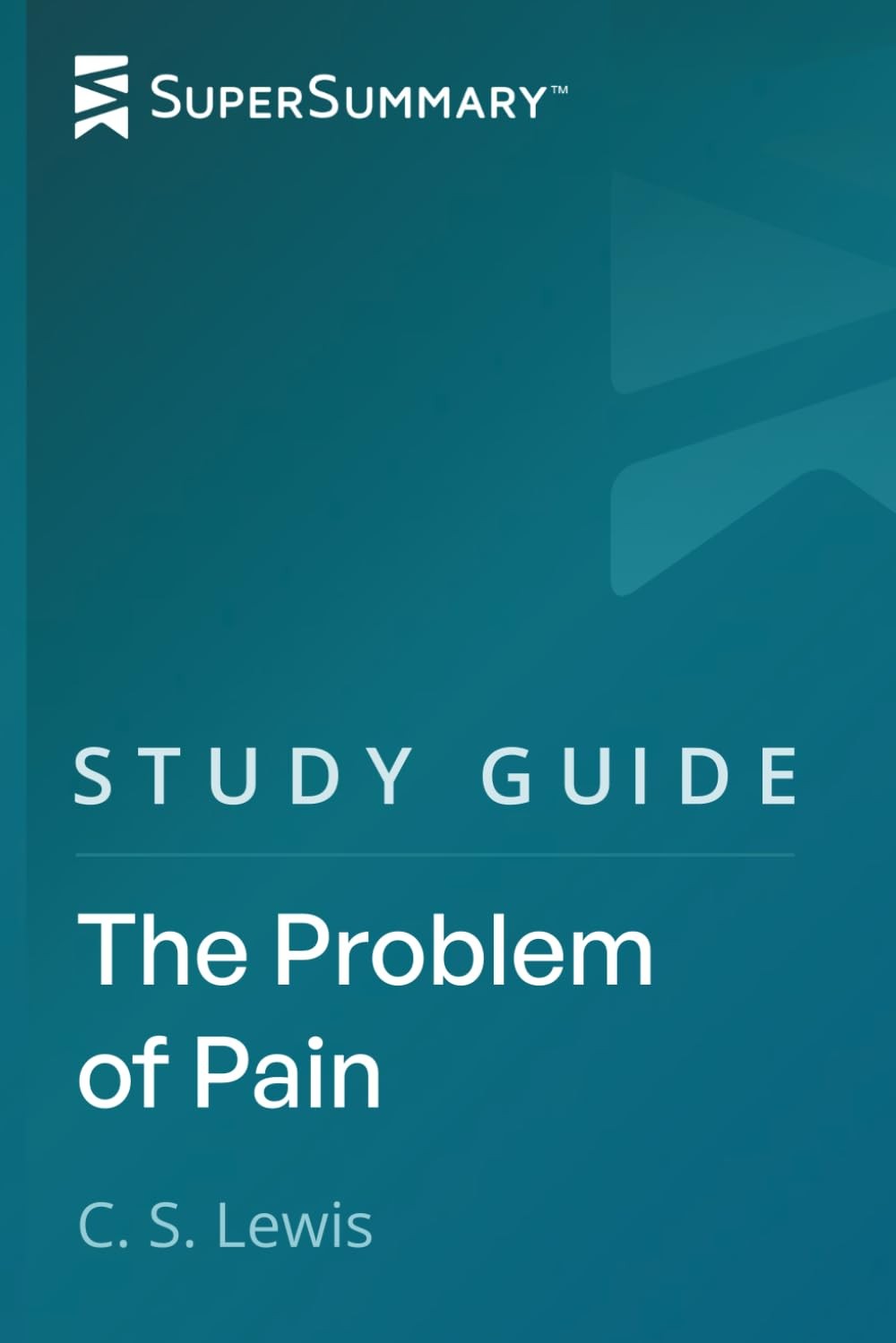 Study Guide: The Problem of Pain by C. S. Lewis (SuperSummary)