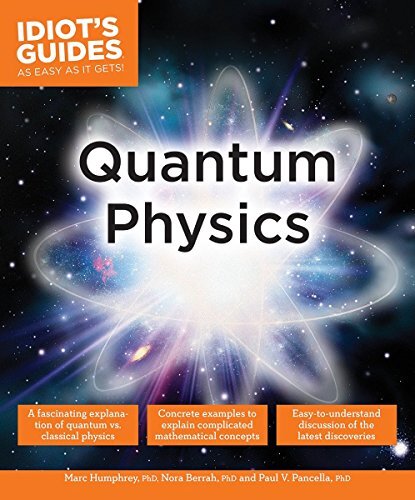 Quantum Physics (Idiot’s Guides) by Humphrey, Marc|Pancella, Paul V.|Berrah,,