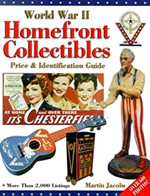 World War II Homefront Collectibles : Price and Identification Gu