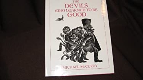 The Devils Who Learned to Be Good Hardcover Michael McCurdy