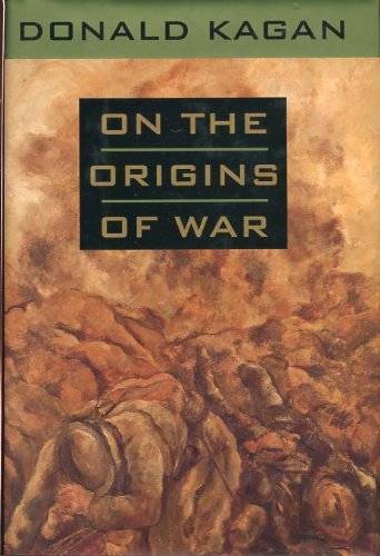 On the Origins of War – Hardcover By Kagan, Donald – GOOD