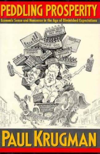 Peddling Prosperity – Hardcover By Krugman, Paul – GOOD