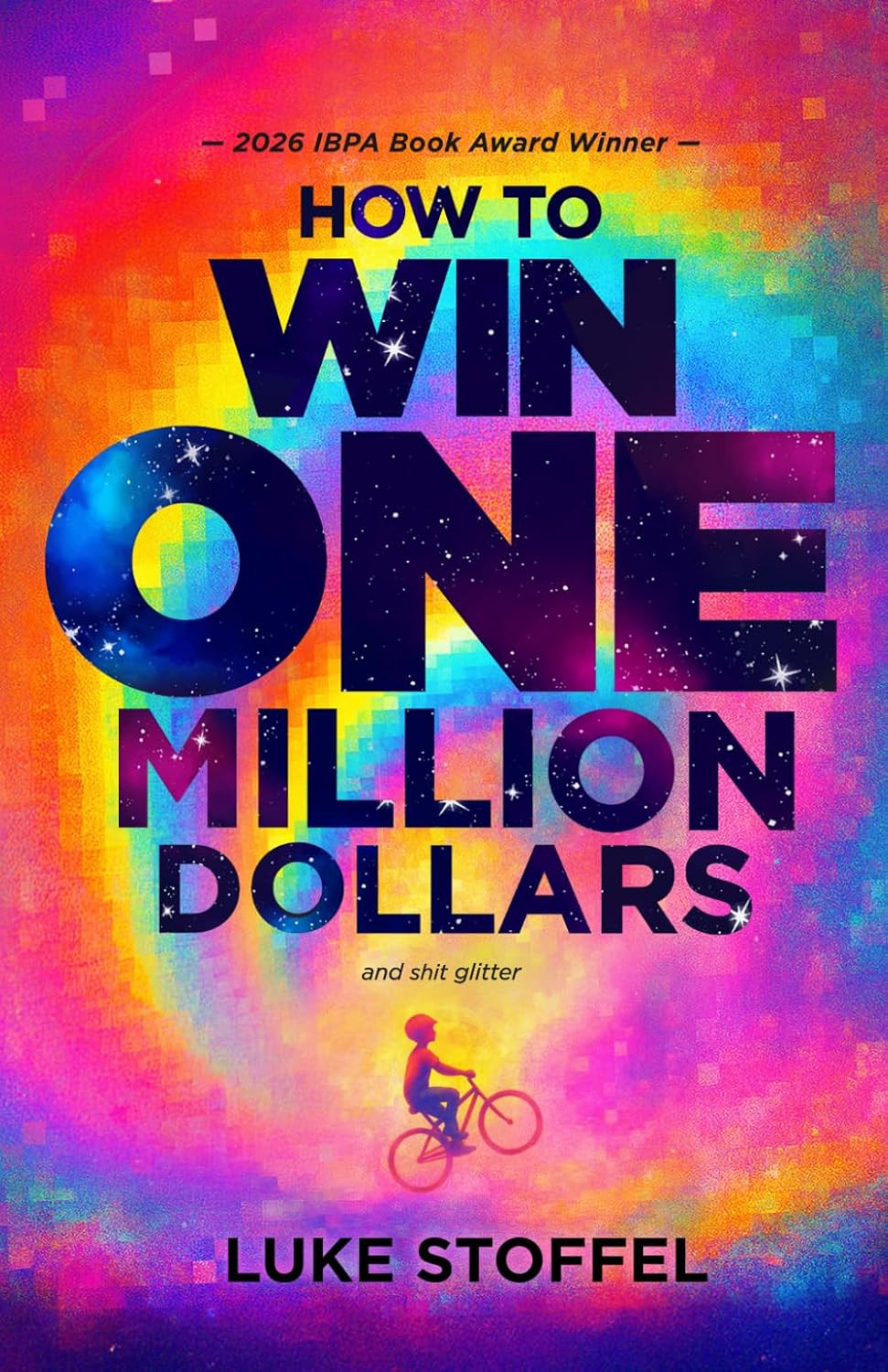 How to Win a Million Dollars and BEEP Glitter!: A Mostly True Misadventure