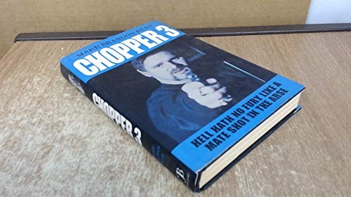 Chopper 3 : Hell Hath No Fury Like a Mate Sh… by Read, Mark Brandon 1904034381