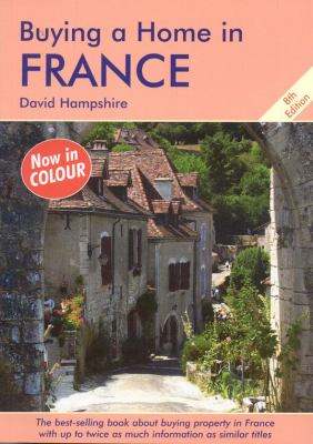 Buying a Home in France: A Survival Handbook by David Hampshire