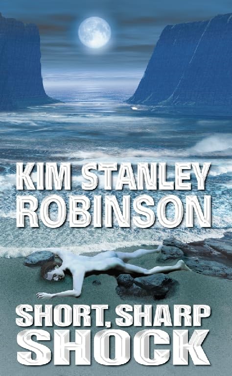 Short, Sharp Shock by Robinson, Kim Stanley Paperback Book The Fast Free