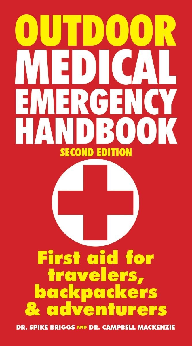 Outdoor Medical Emergency Handbook: First Aid for Travelers, Backpackers and…