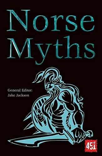 Norse Myths (The World’s Greatest Myths and Legends)