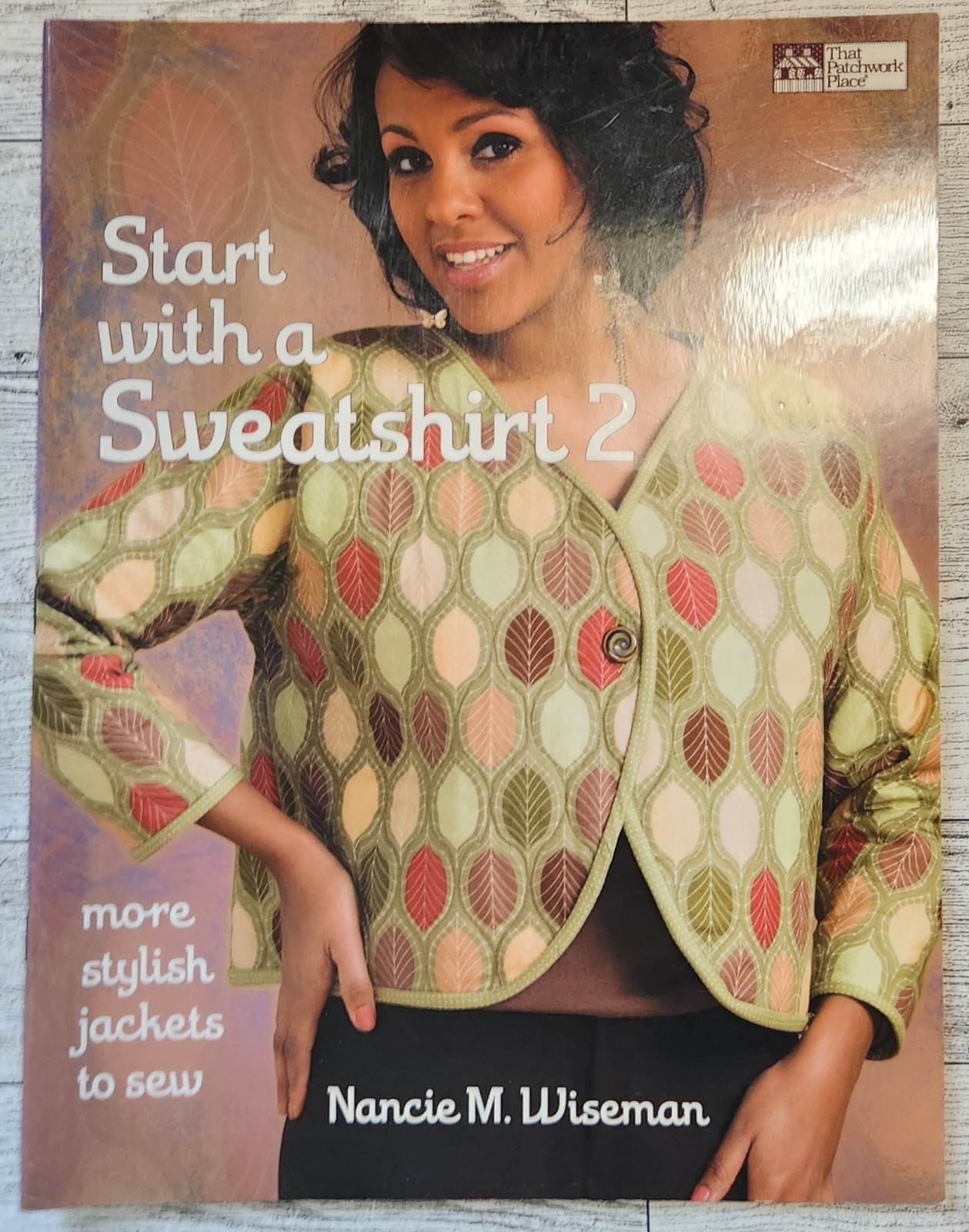 Start with a Sweatshirt 2: More Stylish Jackets to Sew ~ Nancie M. Wiseman
