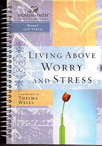Living Above Worry and Stress – Spiral-bound, by Christa Kinde – Very Good