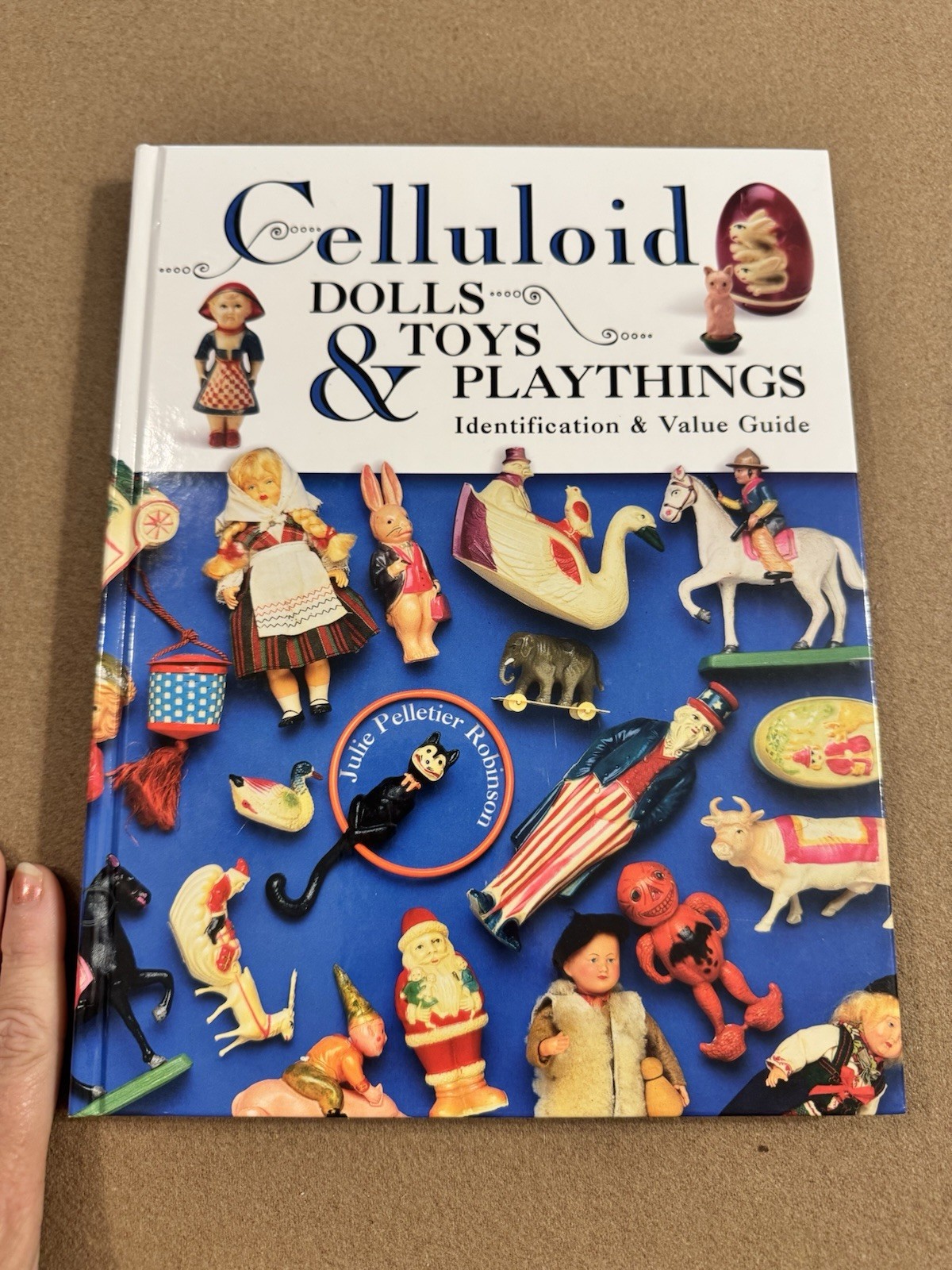 Celluloid Dolls Toys & Playthings Identification Value Guide HC Julie Robinson