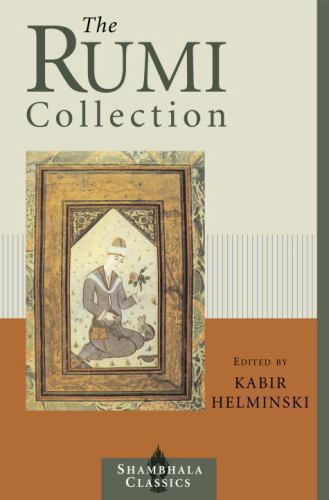 Rumi Collection : An Anthology of Translations of Mevlana Jalaluddin Rumi by…