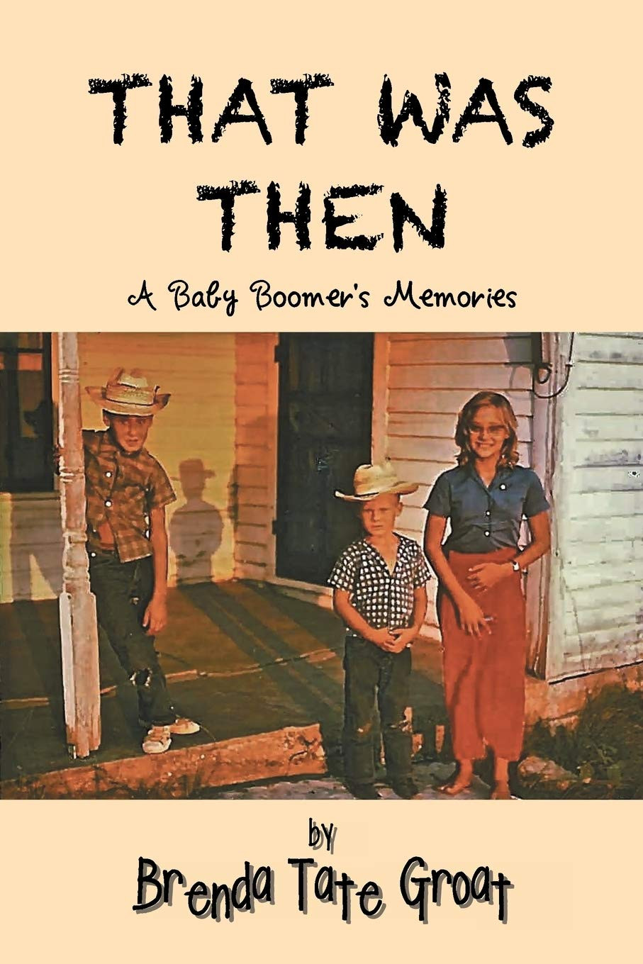 That Was Then: A Baby Boomer s Memories – Groat, Brenda Tate – Very Good – S…