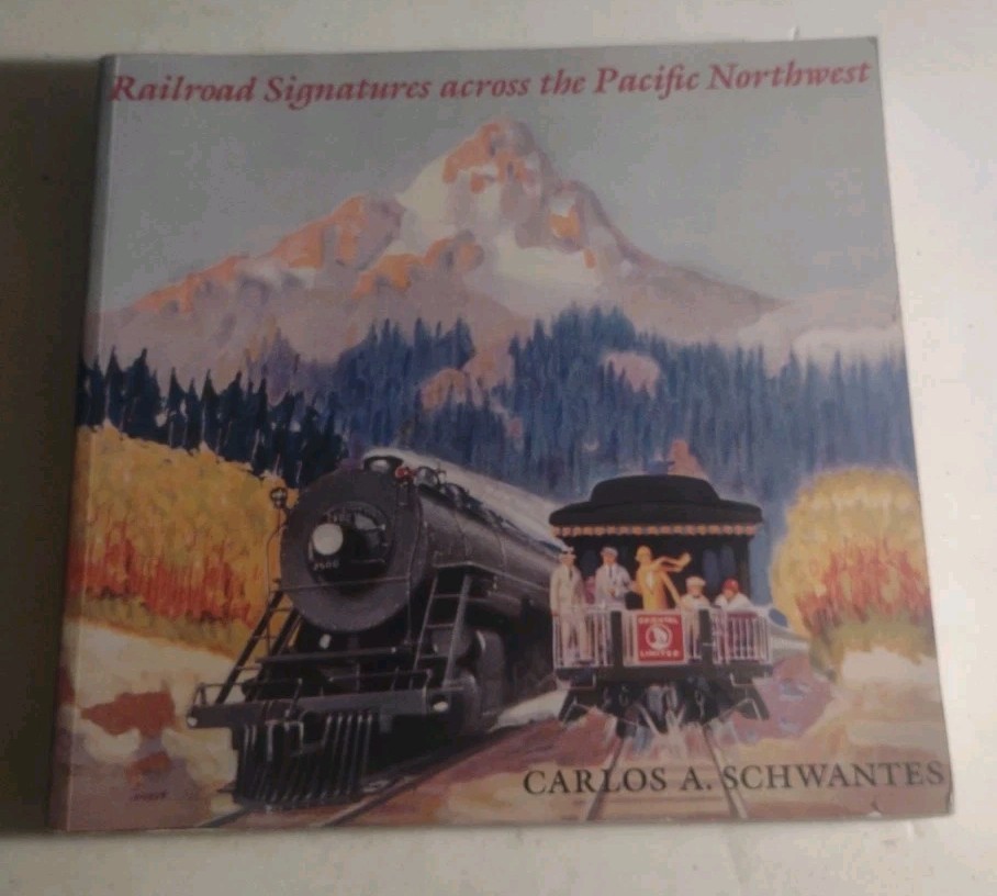 Railroad Signatures Across the Pacific Northwest by Carlos A Schwantes Paperback