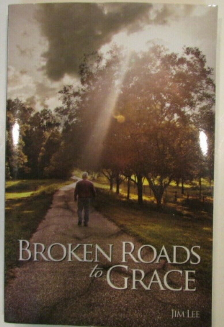 Broken Roads to Grace by Jim Lee Signed by the Author Hardcover