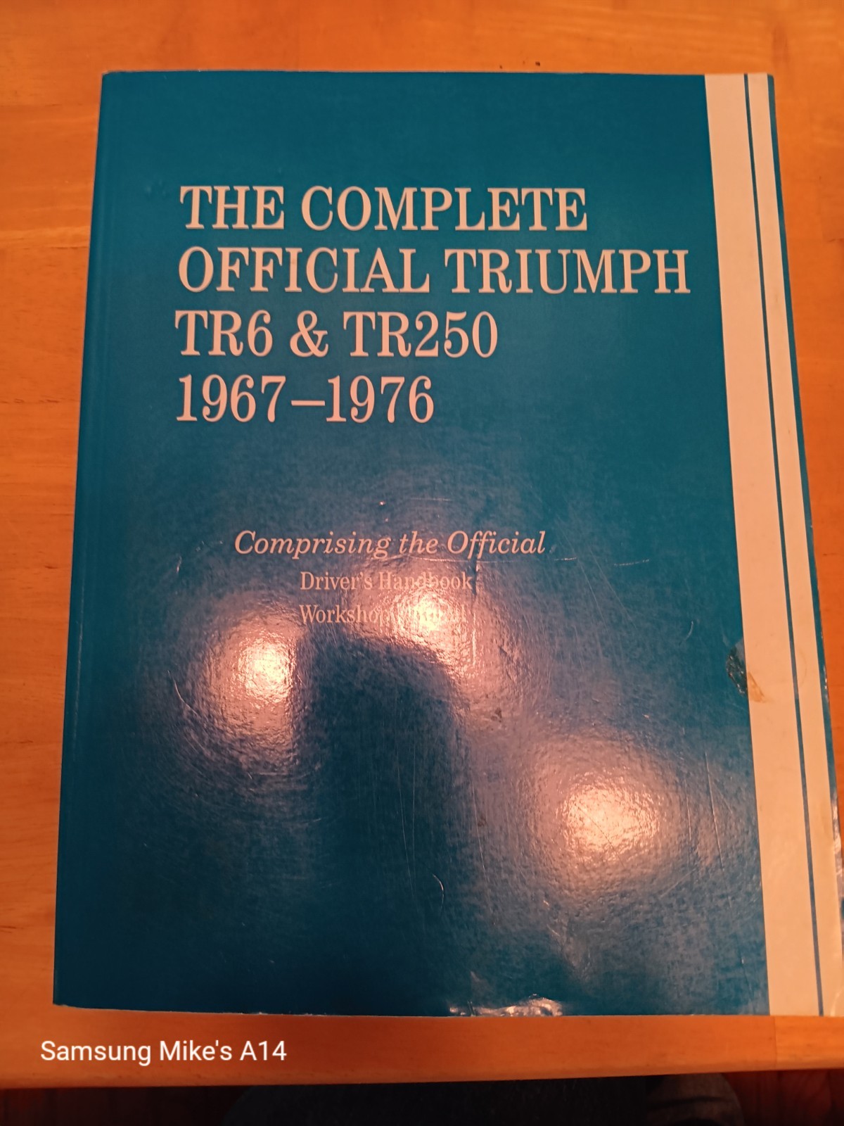 THE COMPLETE OFFICIAL TRIUMPH TR6 AND TR250, MODEL YEARS By British Leyland